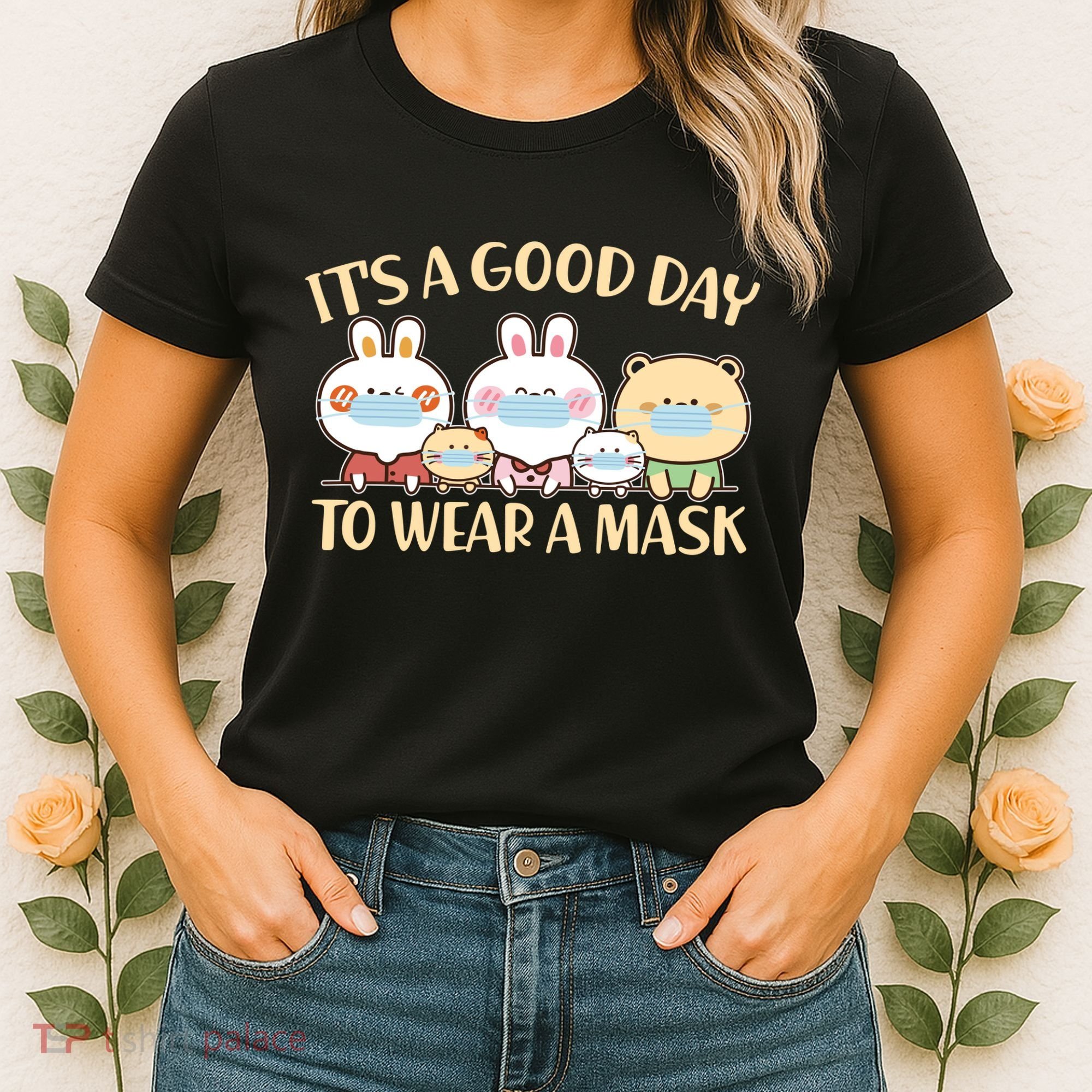 Cute It's A Good Day To Wear A Mask Women's T-Shirt