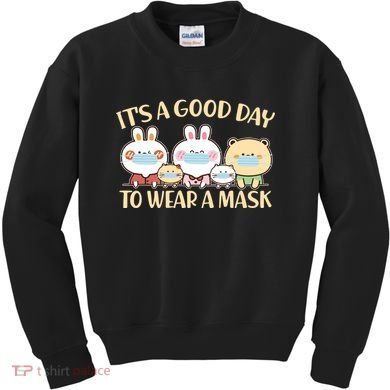 Cute It's A Good Day To Wear A Mask Kids Sweatshirt