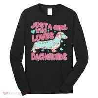 Cute Just A Girl Who Loves Dachshunds Long Sleeve Shirt thumb 0