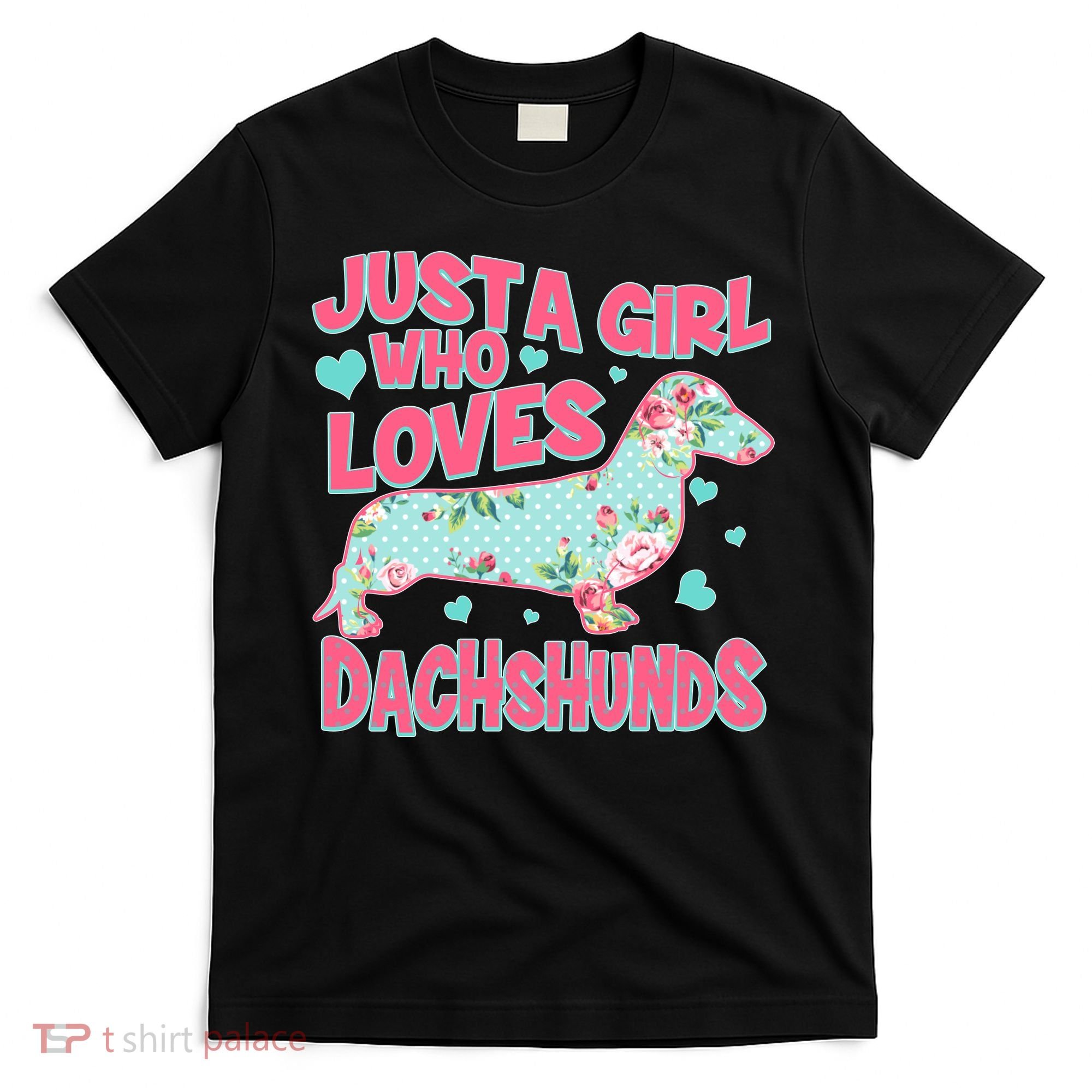 Cute Just A Girl Who Loves Dachshunds T-Shirt