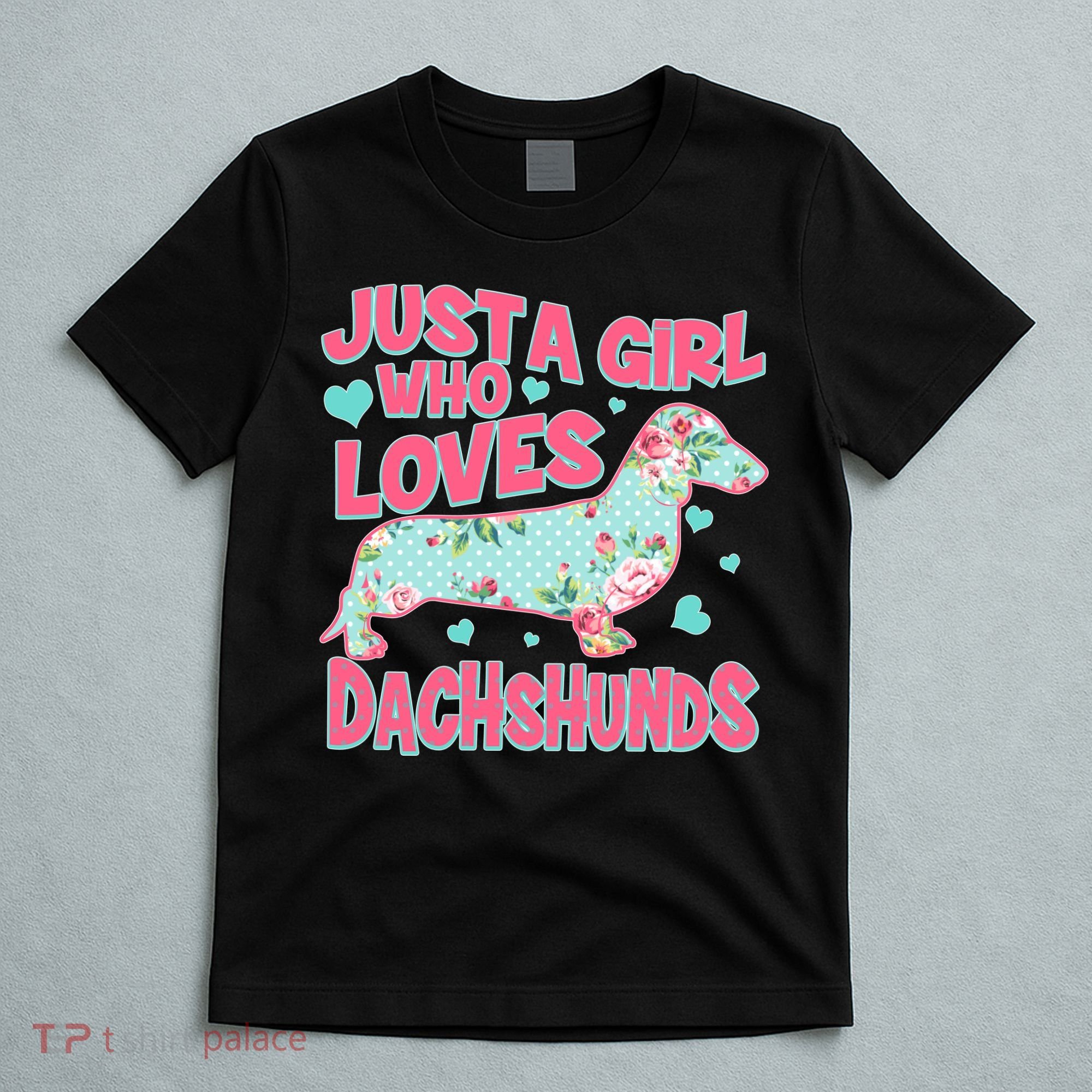 Cute Just A Girl Who Loves Dachshunds T-Shirt