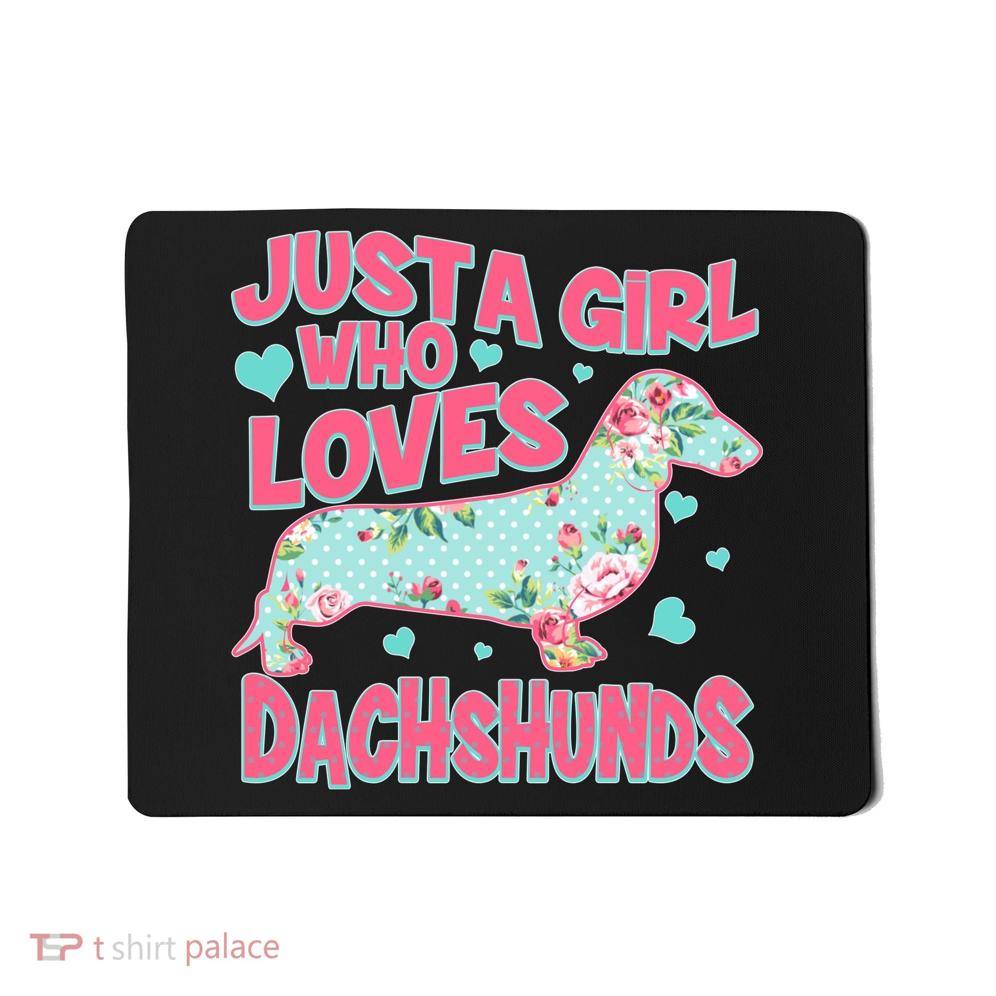 Cute Just A Girl Who Loves Dachshunds Mousepad