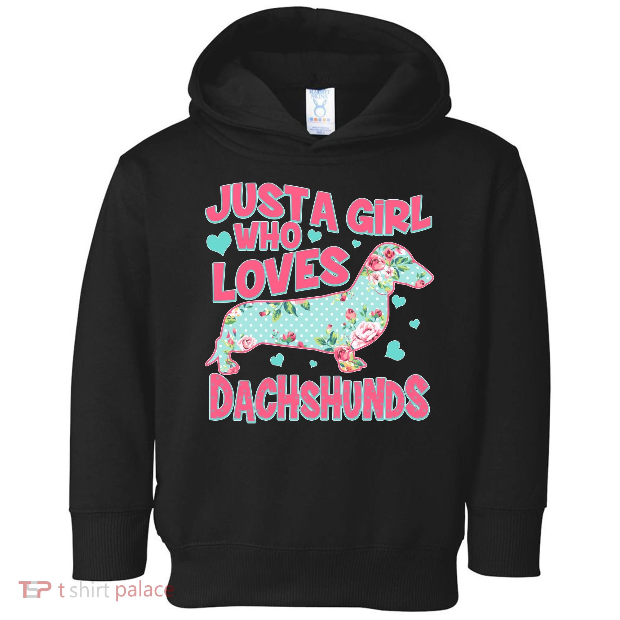 Cute Just A Girl Who Loves Dachshunds Toddler Hoodie