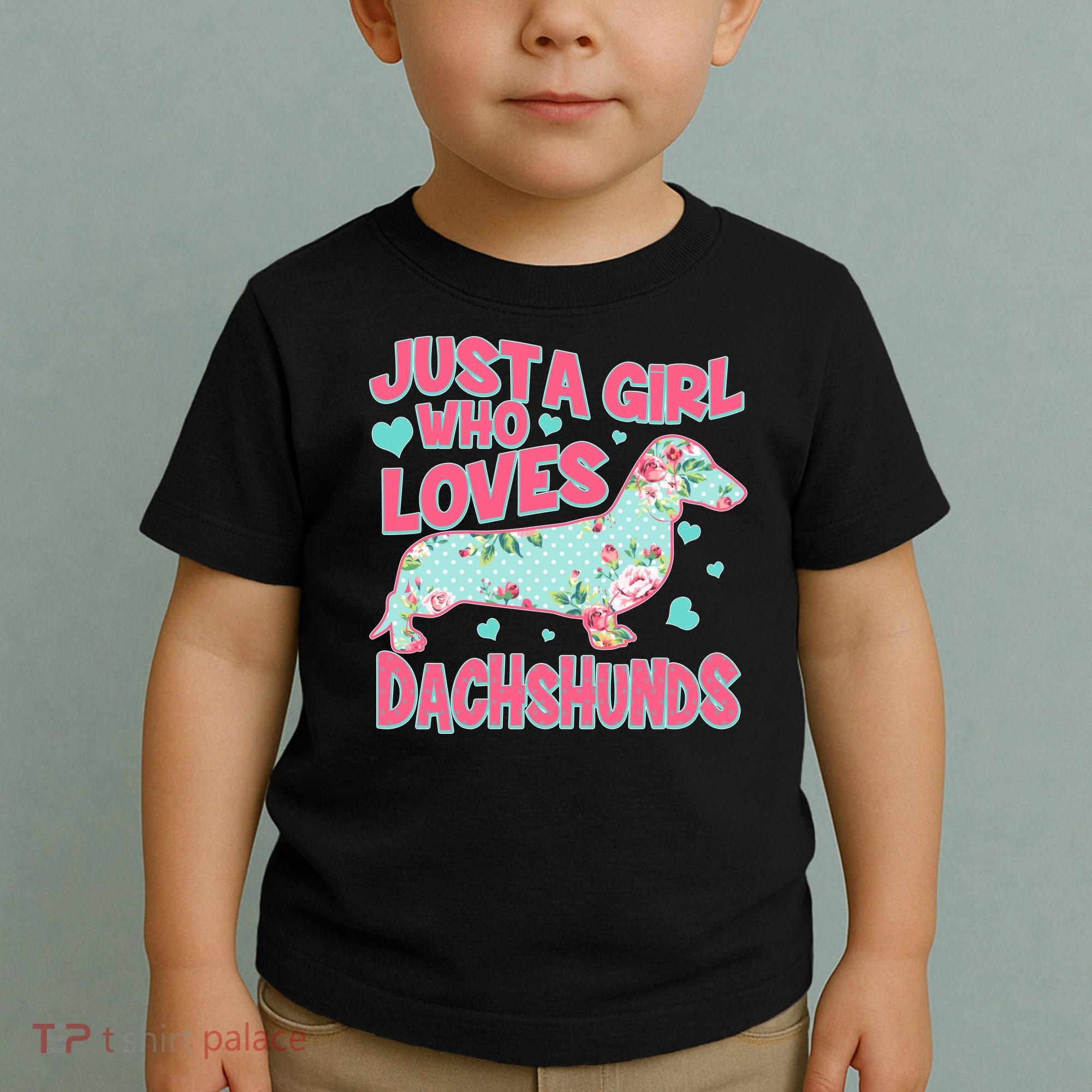 Cute Just A Girl Who Loves Dachshunds Toddler T-Shirt