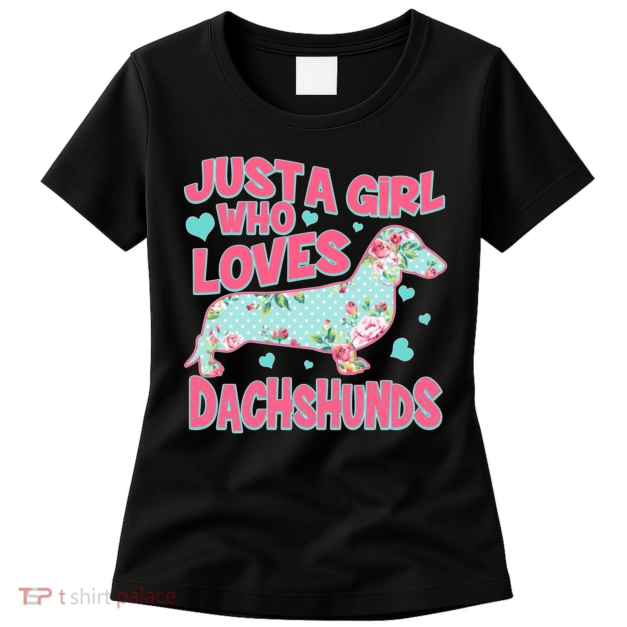 Cute Just A Girl Who Loves Dachshunds Women's T-Shirt