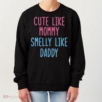 Cute Like Mommy Smelly Like Daddy Women's Sweatshirt thumb 0