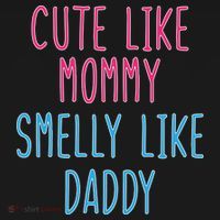 Cute Like Mommy Smelly Like Daddy Hoodie thumb 2