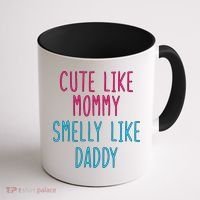 Cute Like Mommy Smelly Like Daddy Coffee Mug thumb 1