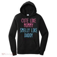 Cute Like Mommy Smelly Like Daddy Women's Hoodie thumb 0