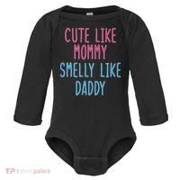 Cute Like Mommy Smelly Like Daddy Baby Long Sleeve Bodysuit thumb 0