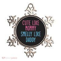 Cute Like Mommy Smelly Like Daddy Ornament thumb 0