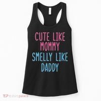Cute Like Mommy Smelly Like Daddy Women's Tank Top thumb 0