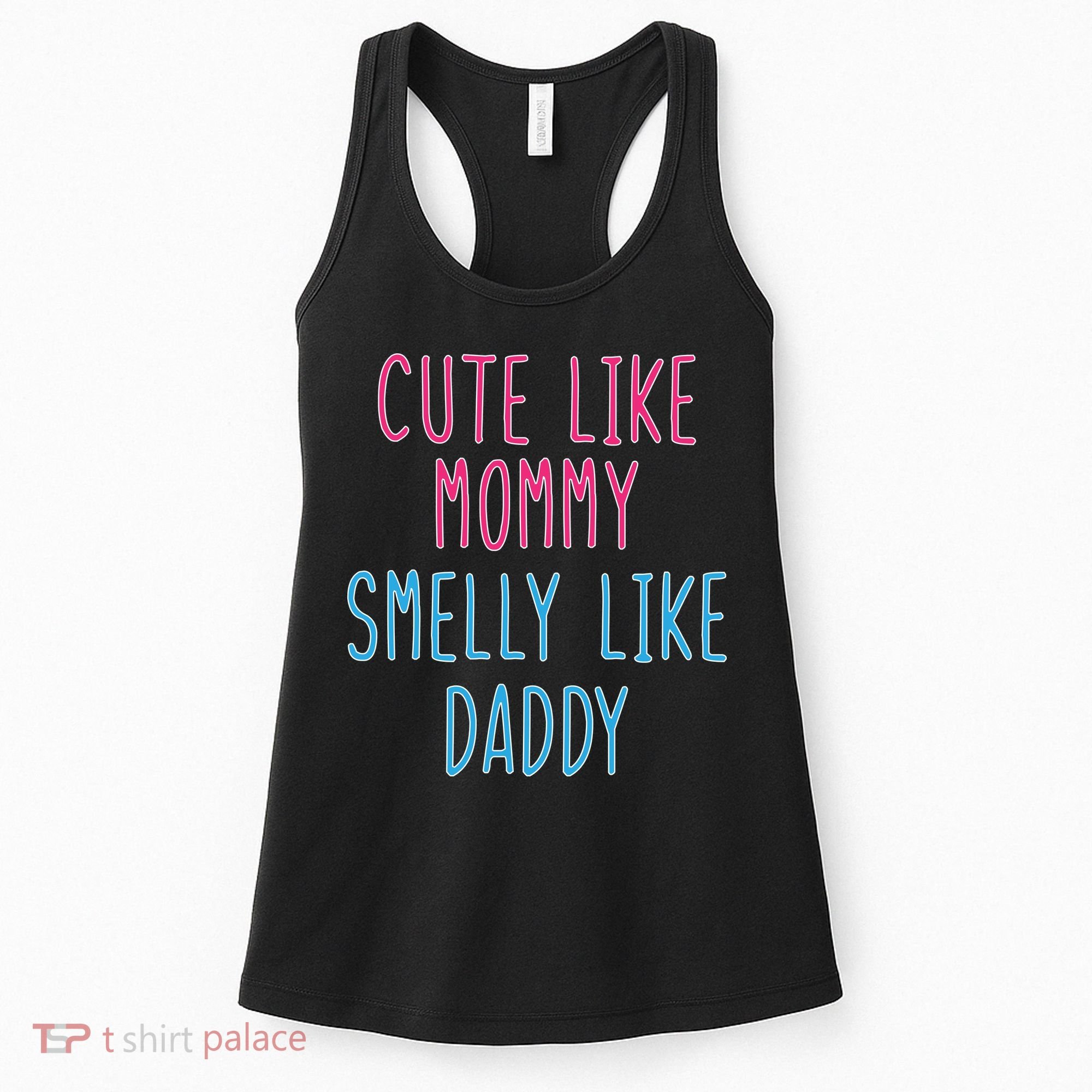 Cute Like Mommy Smelly Like Daddy Women's Tank Top