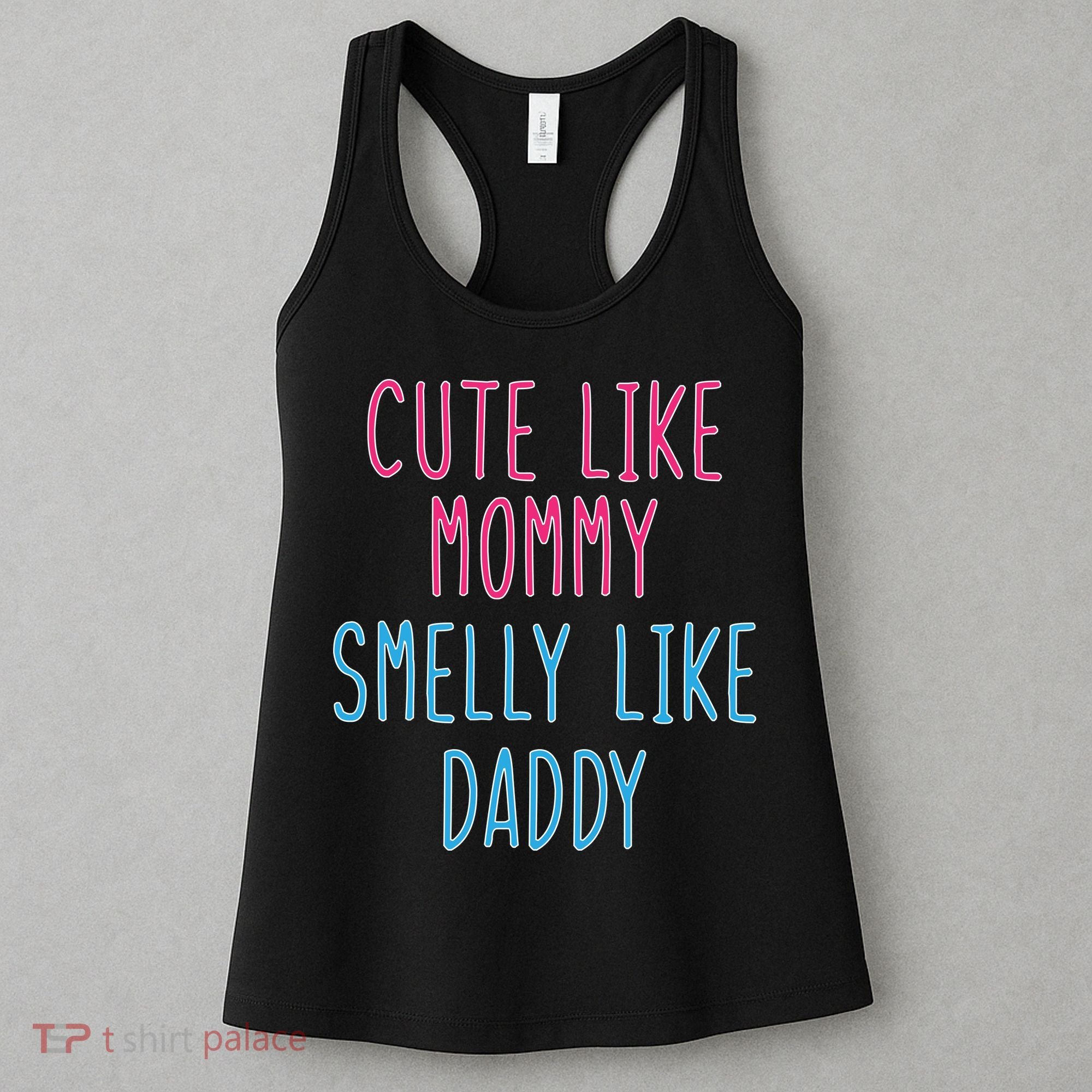 Cute Like Mommy Smelly Like Daddy Women's Tank Top