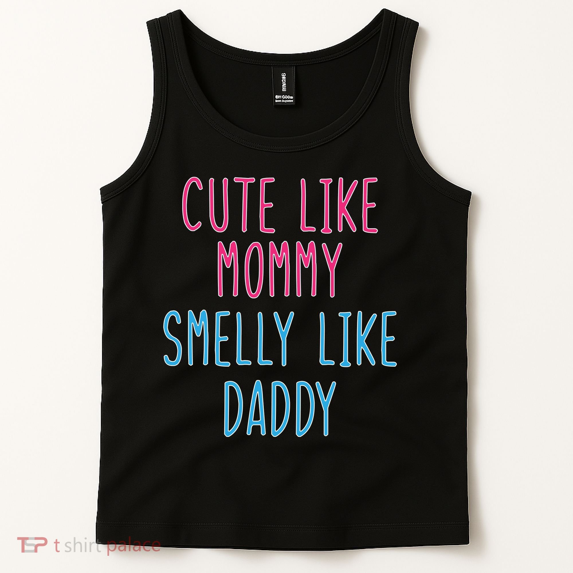Cute Like Mommy Smelly Like Daddy Tank Top