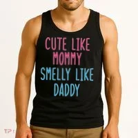 Cute Like Mommy Smelly Like Daddy Tank Top thumb 3