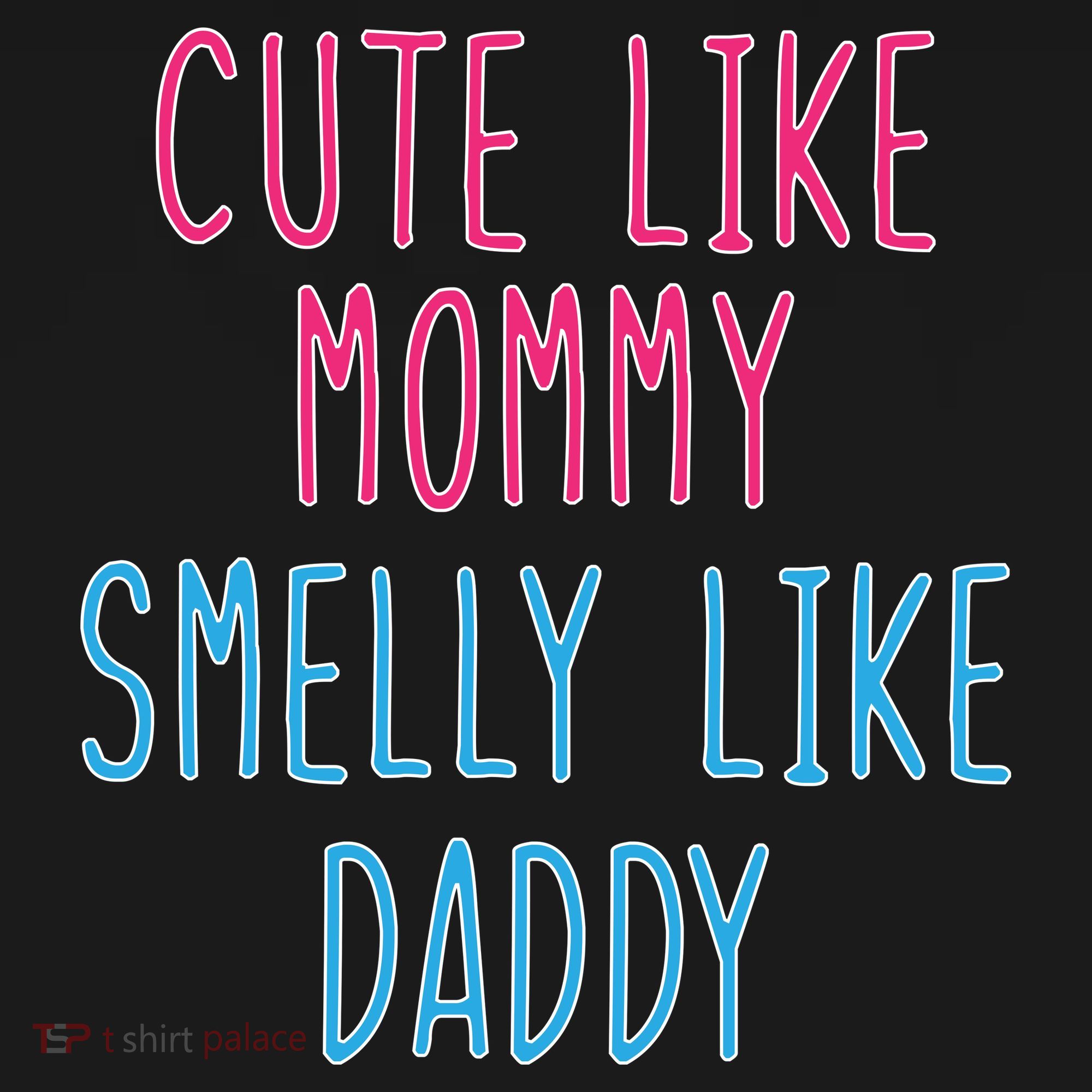 Cute Like Mommy Smelly Like Daddy Tank Top