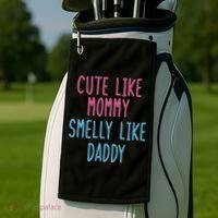 Cute Like Mommy Smelly Like Daddy Golf Towel thumb 2