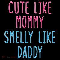 Cute Like Mommy Smelly Like Daddy Women's Long Sleeve Shirt thumb 2