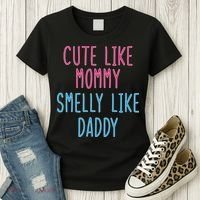 Cute Like Mommy Smelly Like Daddy Women's T-Shirt thumb 3