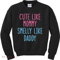Cute Like Mommy Smelly Like Daddy Kids Sweatshirt thumb 0