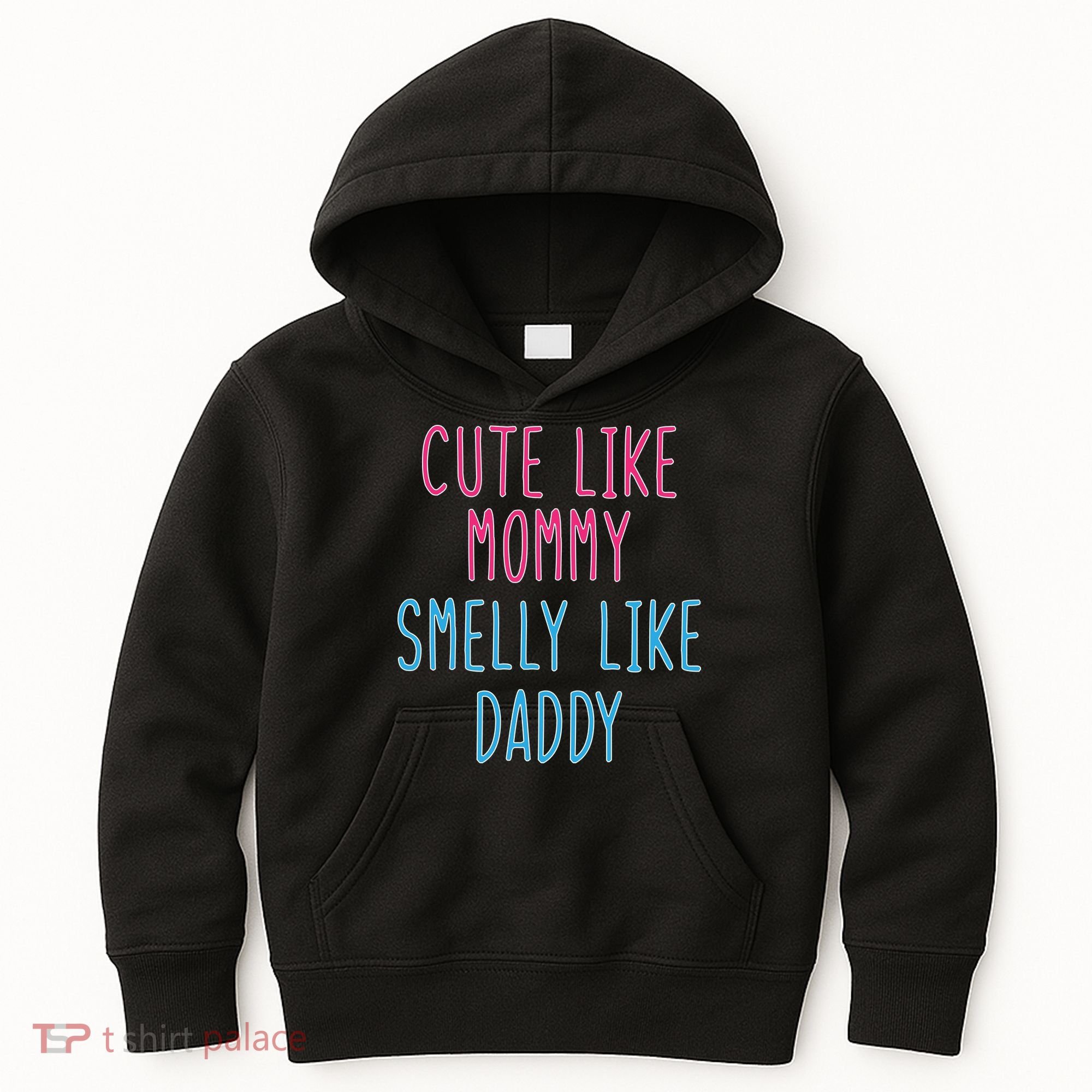 Cute Like Mommy Smelly Like Daddy Kids Hoodie