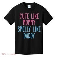 Cute Like Mommy Smelly Like Daddy Kids T-Shirt thumb 0