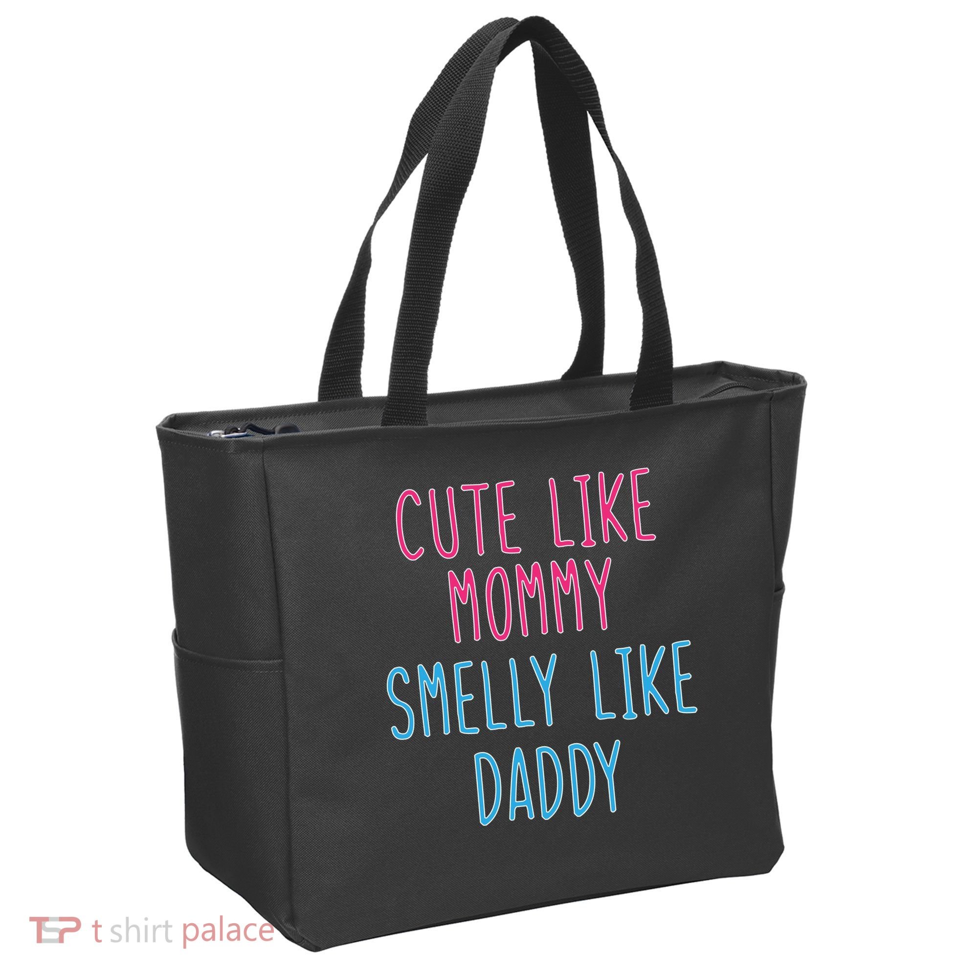 Cute Like Mommy Smelly Like Daddy Tote Bag
