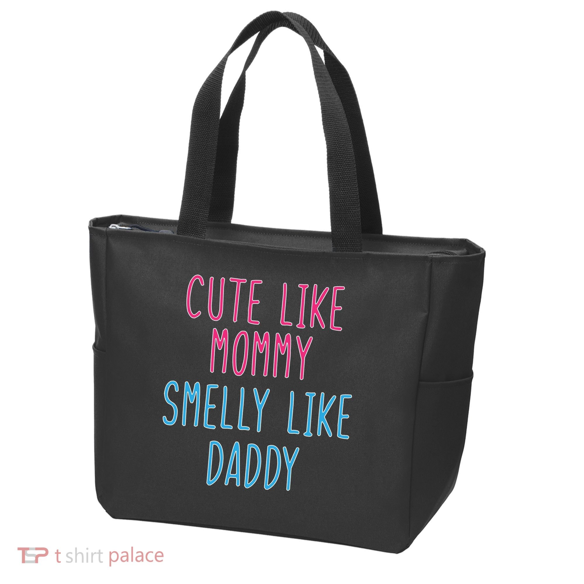 Cute Like Mommy Smelly Like Daddy Tote Bag