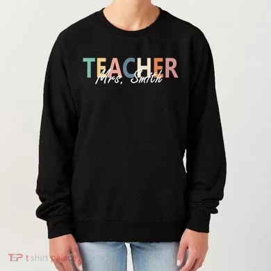 Cute Personalize Teacher Customizable Gift Custom Women's Sweatshirt