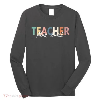 Cute Personalize Teacher Customizable Gift Custom Long Sleeve Shirt