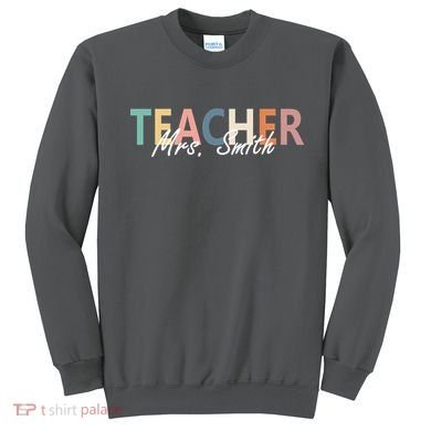 Cute Personalize Teacher Customizable Gift Custom Sweatshirt