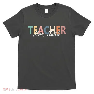 Cute Personalize Teacher Customizable Gift Custom T-Shirt