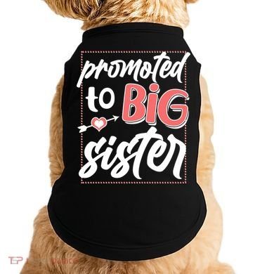 Cute Promoted To BIG Sister Doggie Tank