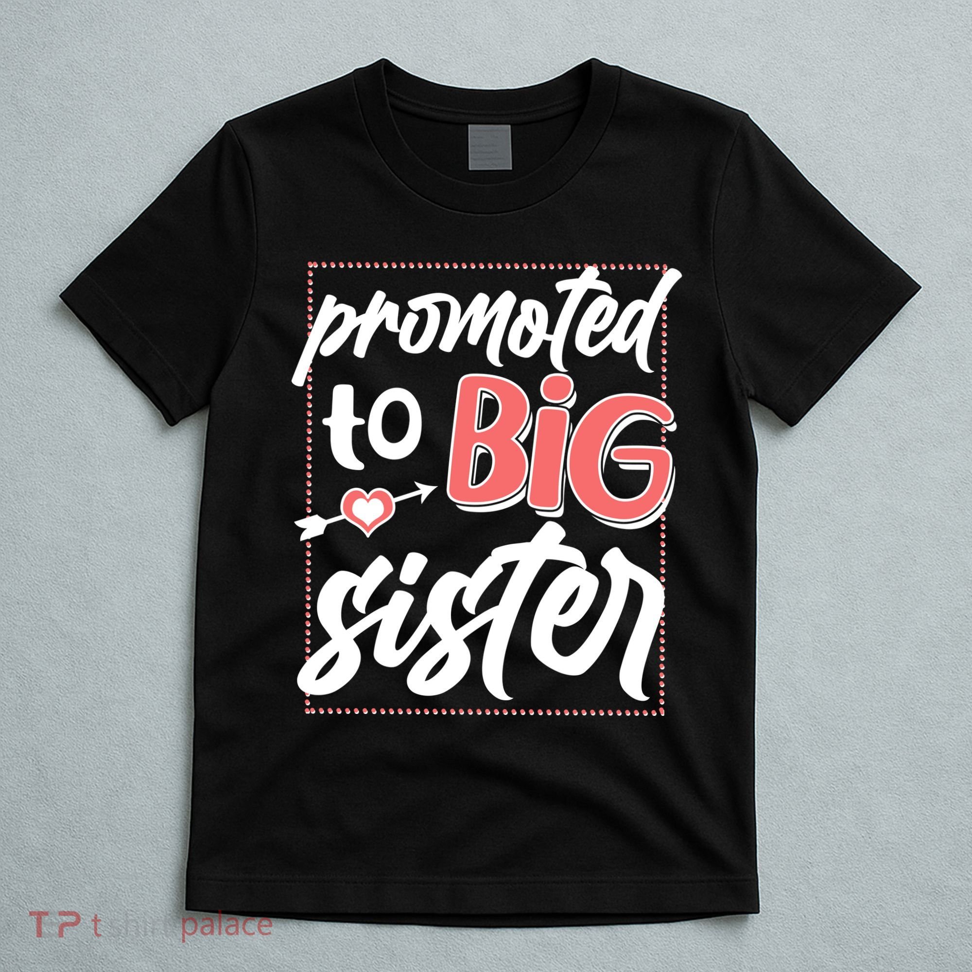 Cute Promoted To BIG Sister T-Shirt