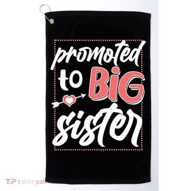 Cute Promoted To BIG Sister Golf Towel