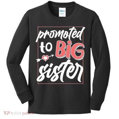 Cute Promoted To BIG Sister Kids Long Sleeve Shirt