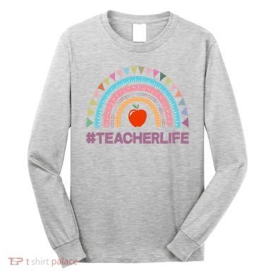 Cute Rainbow Teacher Life #teacherlife Long Sleeve Shirt