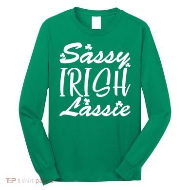 Cute St Pattys Day Sassie Irish Lassie Long Sleeve Shirt