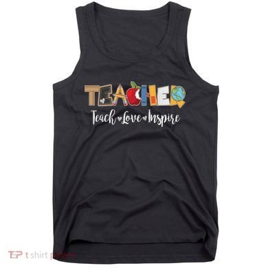 Cute Teacher Teach Love Inspire  Tank Top