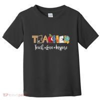 Cute Teacher Teach Love Inspire  Toddler T-Shirt thumb 0