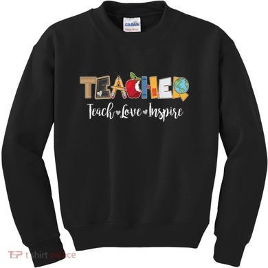 Cute Teacher Teach Love Inspire  Kids Sweatshirt