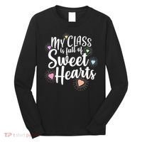 Cute Teachers Gift - My Class Is Full Of Sweet Hearts Long Sleeve Shirt thumb 0