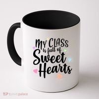 Cute Teachers Gift - My Class Is Full Of Sweet Hearts Coffee Mug thumb 0