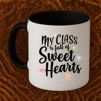 Cute Teachers Gift - My Class Is Full Of Sweet Hearts Coffee Mug thumb 2