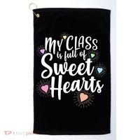 Cute Teachers Gift - My Class Is Full Of Sweet Hearts Golf Towel thumb 0