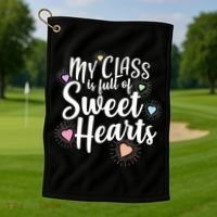 Cute Teachers Gift - My Class Is Full Of Sweet Hearts Golf Towel thumb 1