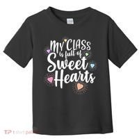 Cute Teachers Gift - My Class Is Full Of Sweet Hearts Toddler T-Shirt thumb 0