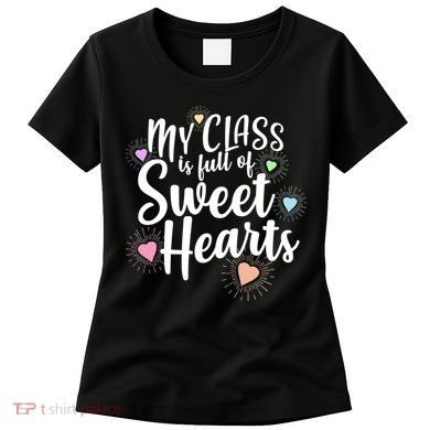 Cute Teachers Gift - My Class Is Full Of Sweet Hearts Women's T-Shirt