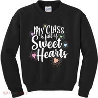 Cute Teachers Gift - My Class Is Full Of Sweet Hearts Kids Sweatshirt thumb 0
